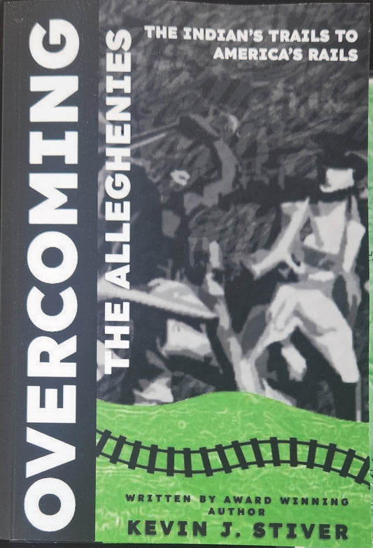 Overcoming The Alleghenies, The Indian's Trails To America's Rails